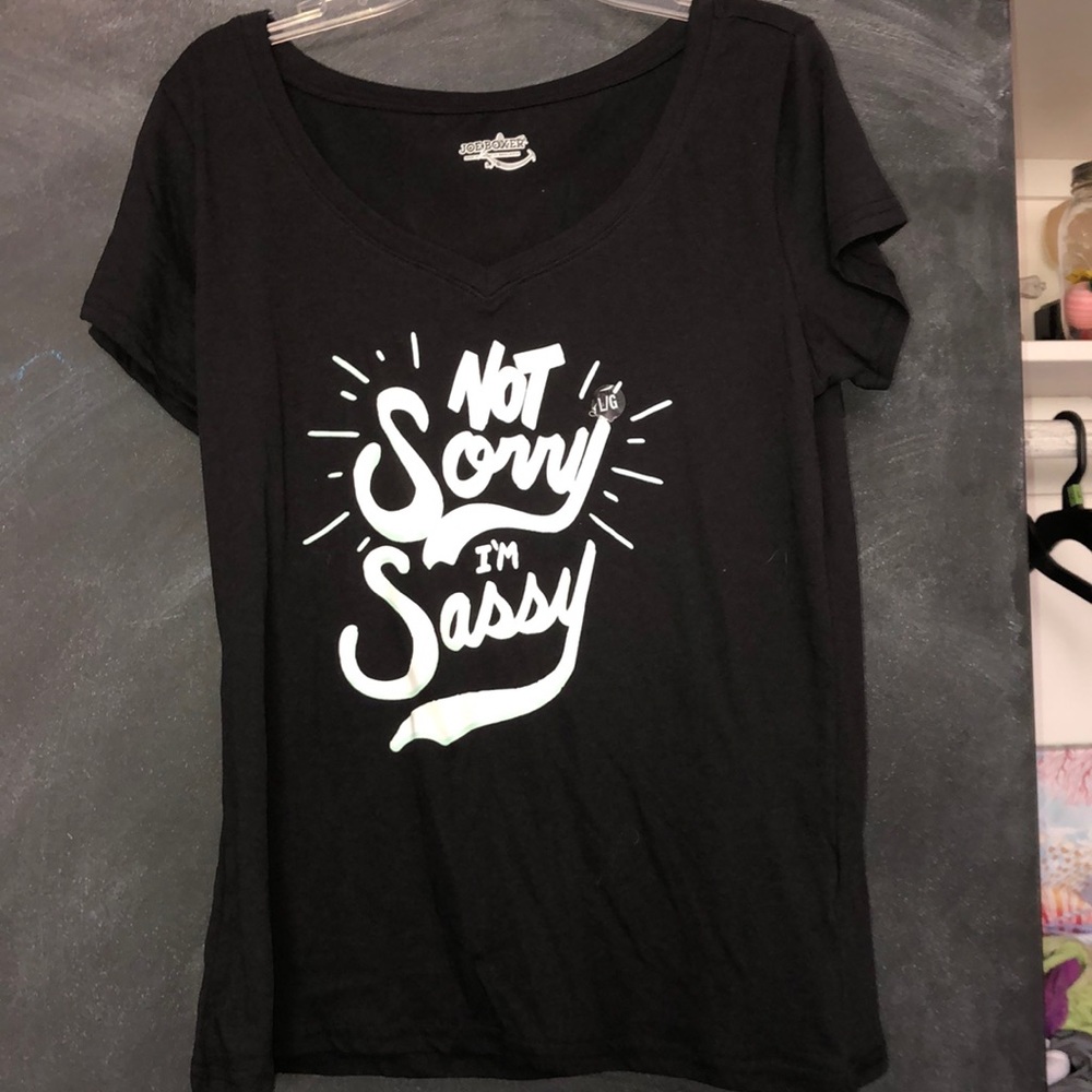 Not sorry I’m sassy shirt